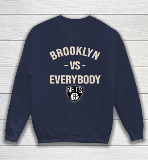 Brooklyn Nets Vs Everybody Sweatshirt 2