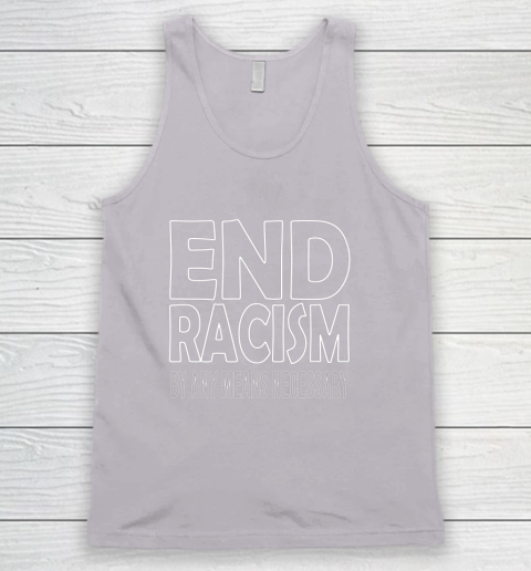 End Racism By Any Means Necessary Tank Top 3