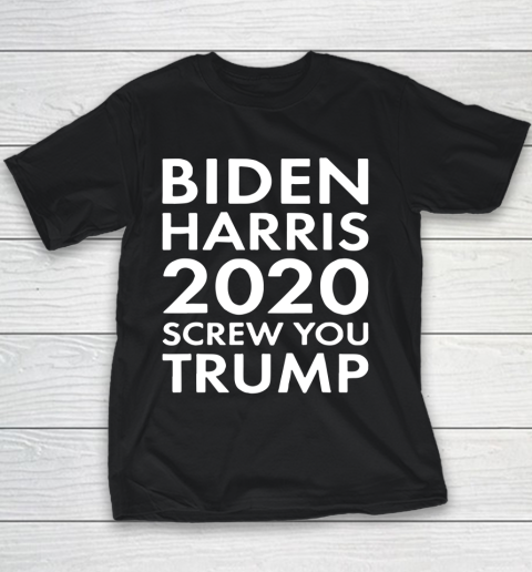 BIDEN HARRIS 2020 Screw You Trump Youth T-Shirt