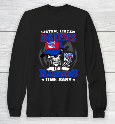 Listen Haters It is RANGERS Time Baby NHL Long Sleeve T-Shirt