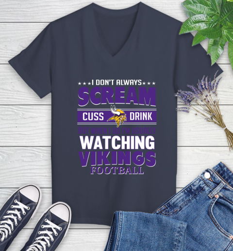 Minnesota Vikings NFL Football I Scream Cuss Drink When I'm Watching My Team Women's V-Neck T-Shirt 12