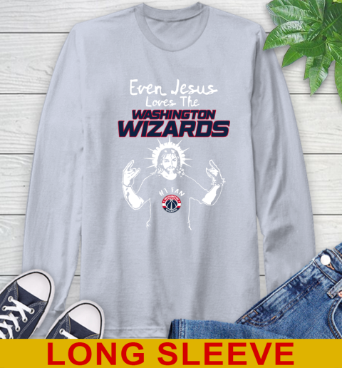Washington Wizards NBA Basketball Even Jesus Loves The Wizards Shirt Long Sleeve T-Shirt 6