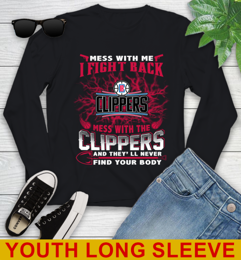 NBA Basketball LA Clippers Mess With Me I Fight Back Mess With My Team And They'll Never Find Your Body Shirt Youth Long Sleeve