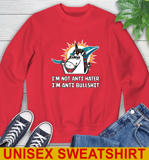 Miami Dolphins NFL Football Unicorn I'm Not Anti Hater I'm Anti Bullshit Sweatshirt 10