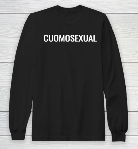 Cuomosexual T Shirt Andrew Cuomo for President Long Sleeve T-Shirt