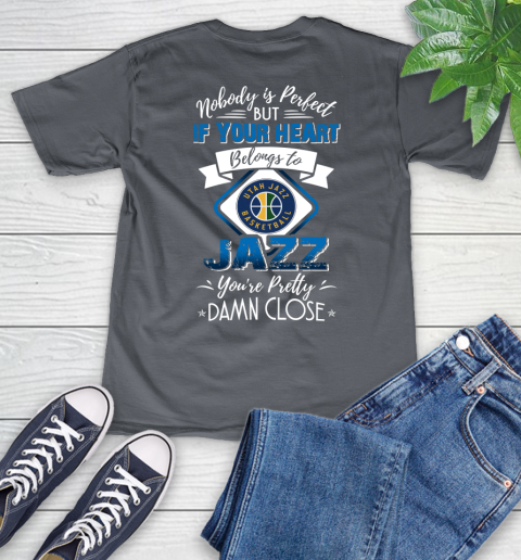 NBA Basketball Utah Jazz Nobody Is Perfect But If Your Heart Belongs To Jazz You're Pretty Damn Close Shirt V-Neck T-Shirt 4