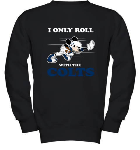 NFL Mickey Mouse I Only Roll With Indianapolis Colts Youth Sweatshirt