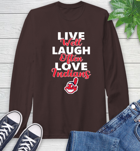 MLB Baseball Cleveland Indians Live Well Laugh Often Love Shirt Long Sleeve T-Shirt 8