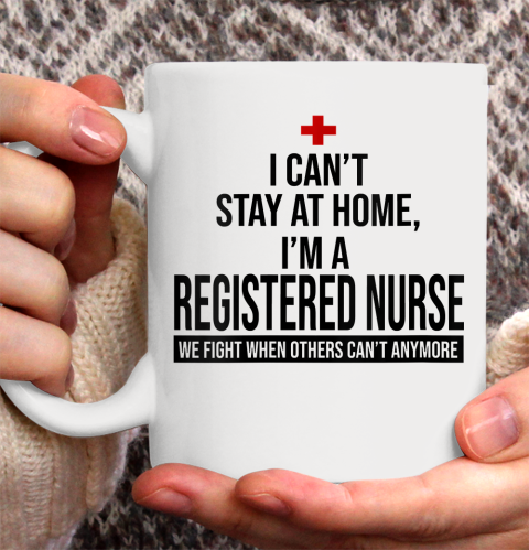 Nurse Shirt Womens I'm a Registered Nurse, we fight when others can't anymore T Shirt Ceramic Mug 15oz