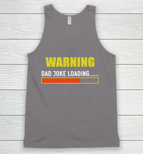 WARNING DAD JOKE LOADING Tank Top 6