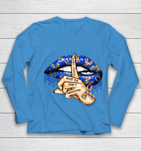 Autism Lips Don t Judge What You Don t Understand Autism Mom Youth Long Sleeve 5