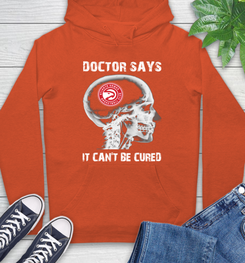 NBA Atlanta Hawks Basketball Skull It Can't Be Cured Shirt Hoodie 4