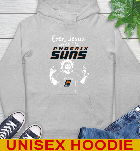 Phoenix Suns NBA Basketball Even Jesus Loves The Suns Shirt Hoodie 6