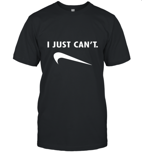 I Just Can't Unisex Jersey Tee