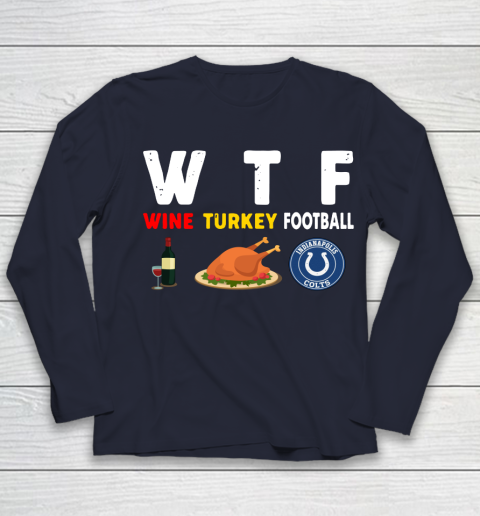 Indianapolis Colts Giving Day WTF Wine Turkey Football NFL Youth Long Sleeve 2