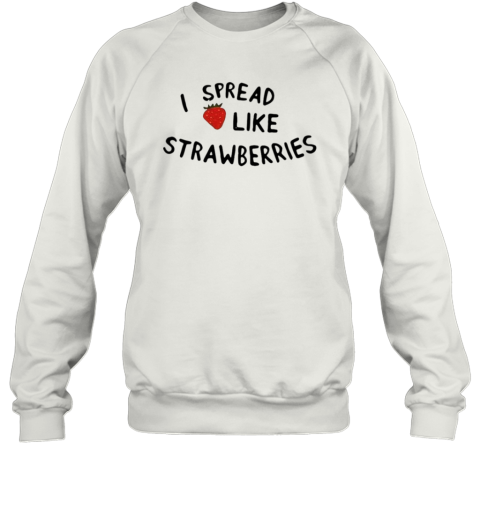 I Spread Like Strawberries Fiona Apple Sweatshirt