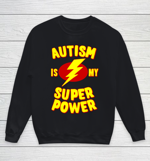 Autism is My Super Power Autism Awareness Youth Sweatshirt