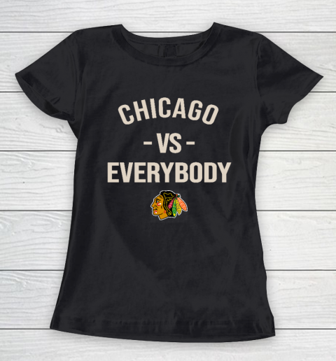 Chicago Blackhawks Vs Everybody Women's T-Shirt
