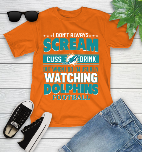 Miami Dolphins NFL Football I Scream Cuss Drink When I'm Watching My Team Youth T-Shirt 9