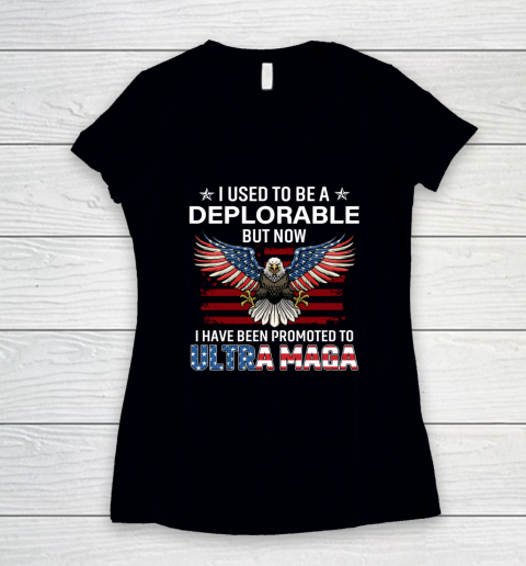 I Used To Be a Deplorable But Now I Have Been Promoted To Ultra Maga Women's V-Neck T-Shirt