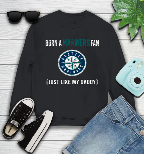 MLB Baseball Seattle Mariners Loyal Fan Just Like My Daddy Shirt Youth Sweatshirt