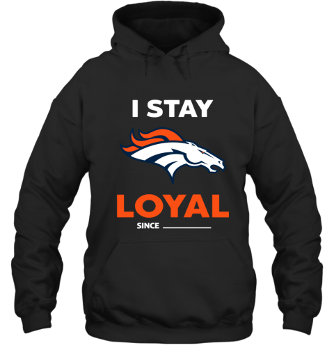 Denver Broncos I Stay Loyal - Rookbrand