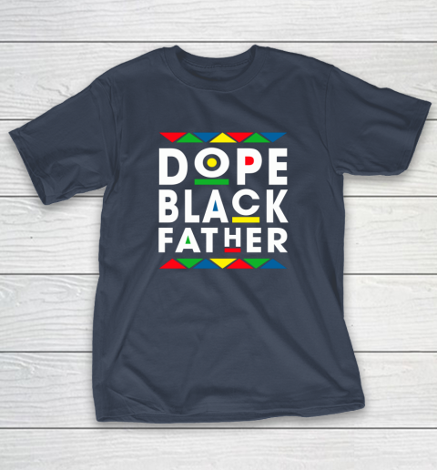 Funny Dope Black Father Black Fathers Matter Gift For Men T-Shirt 3