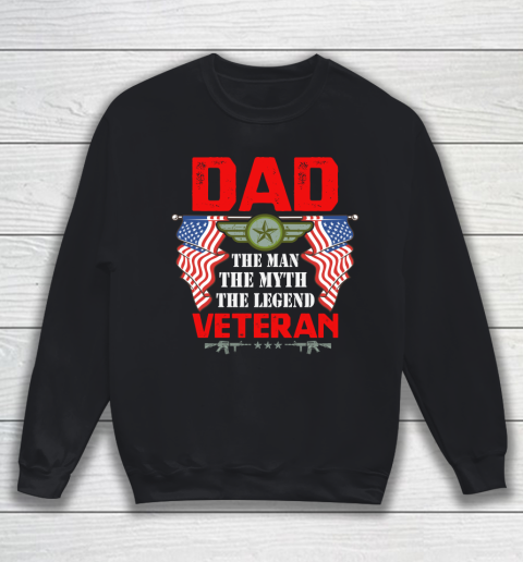 Veteran Shirt Dad  The Man, The Myth, The Legend Veteran Sweatshirt