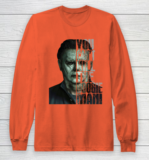 Halloween Michael Myers you cant kill the Boogeyman Long Sleeve T-Shirt 3