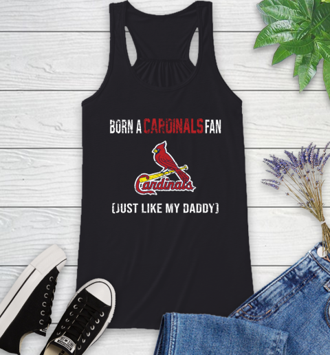 MLB Baseball St.Louis Cardinals Loyal Fan Just Like My Daddy Shirt Racerback Tank