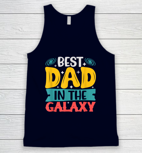 Best Dad In The Galaxy, Funny Scifi Father's Day T-Shirt Best Dad In The Galaxy, Funny Scifi Father's Day T-Shirt
