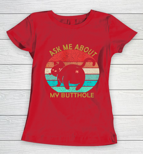 Funny Cat Kitten Tee Ask me about my BUTTHOLE Women's T-Shirt 9