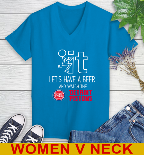 Detroit Pistons Basketball NBA Let's Have A Beer And Watch Your Team Sports Women's V-Neck T-Shirt 7