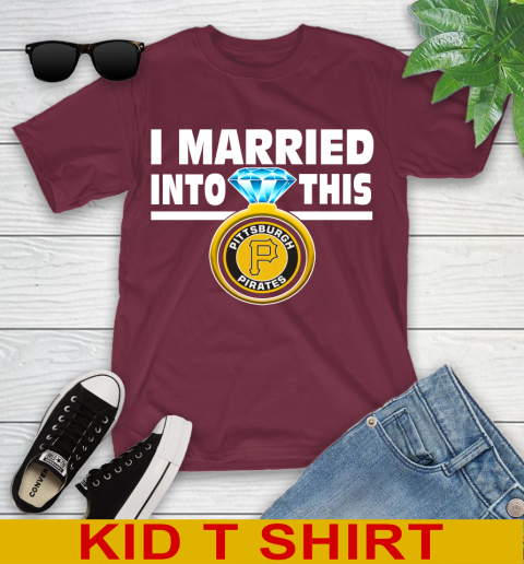Pittsburgh Pirates MLB Baseball I Married Into This My Team Sports Youth T-Shirt 5