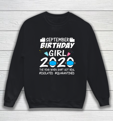 September Girl birthday quarantine 2020 gift social distance Sweatshirt