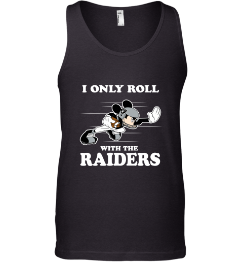 NFL Mickey Mouse I Only Roll With Oakland Raiders Tank Top