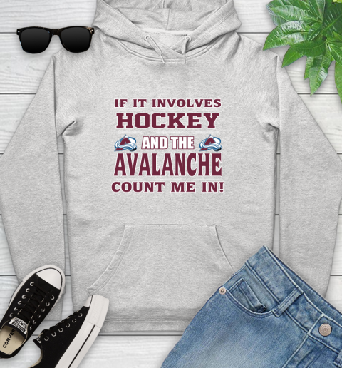 NHL If It Involves Hockey And The Colorado Avalanche Count Me In Sports Youth Hoodie