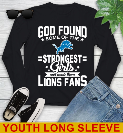 Detroit Lions NFL Football God Found Some Of The Strongest Girls Adoring Fans Youth Long Sleeve
