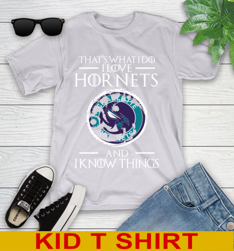 Charlotte Hornets NBA Basketball That's What I Do I Love My Team And I Know Things Game Of Thrones 100