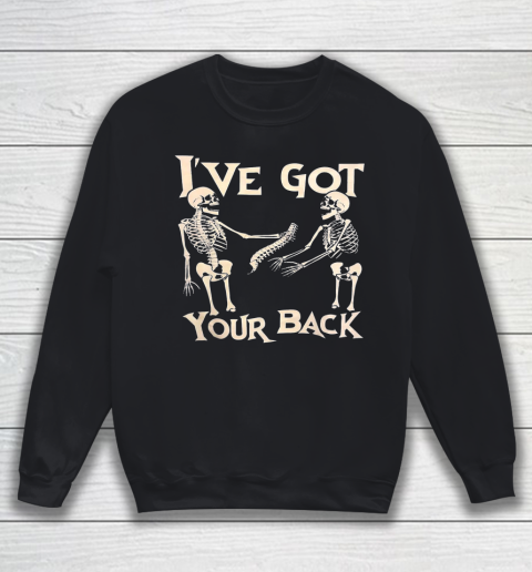 I've Got Your Back Halloween Skeleton Skull Sweatshirt