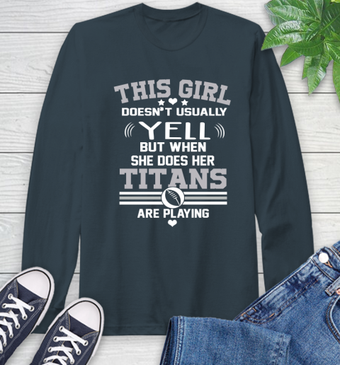 Tennessee Titans NFL Football I Yell When My Team Is Playing Long Sleeve T-Shirt 9