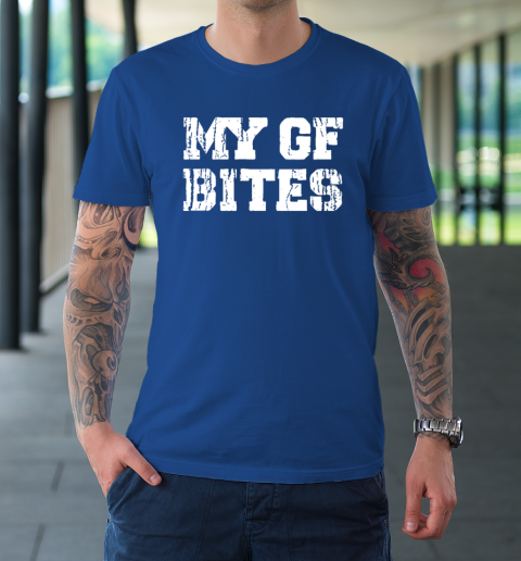 My Gf Bites T-Shirt 6