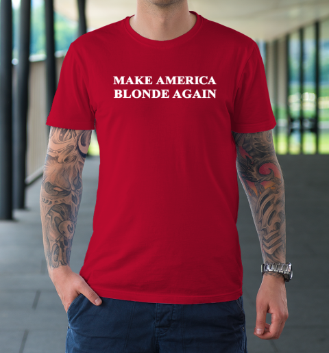 Make America Blonde Again T-Shirt 8