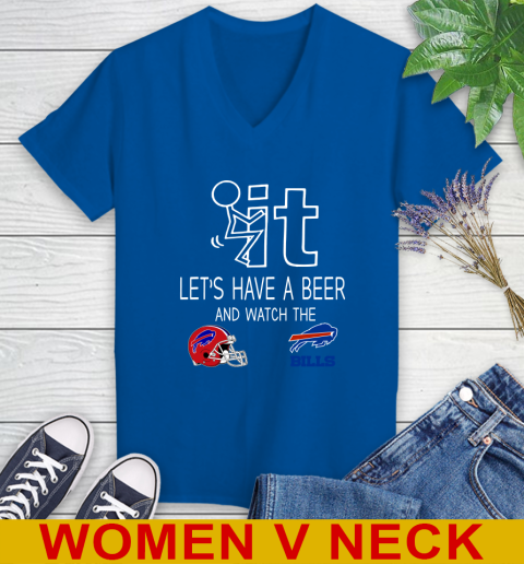Buffalo Bills Football NFL Let's Have A Beer And Watch Your Team Sports Women's V-Neck T-Shirt 9