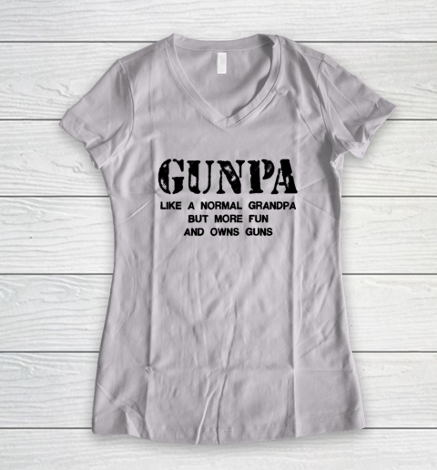 GUNPA Like A Normal Grandpa But More Fun And Owns Guns Women's V-Neck T-Shirt