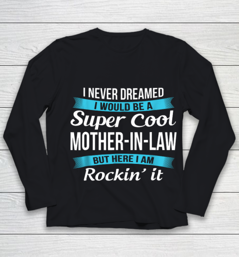 Funny Mother in Law TShirts Mother's Day Gift Youth Long Sleeve