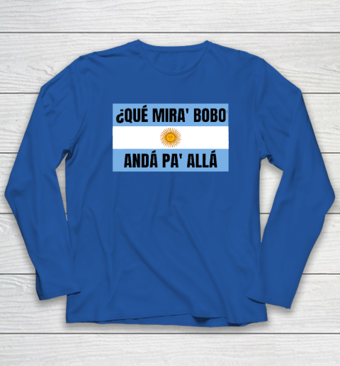 Qué Miras Bobo Long Sleeve T-Shirt 5