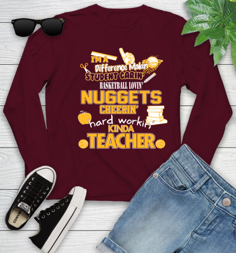 Denver Nuggets NBA I'm A Difference Making Student Caring Basketball Loving Kinda Teacher Youth Long Sleeve 6