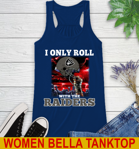 Oakland Raiders NFL Football I Only Roll With My Team Sports Racerback Tank 7