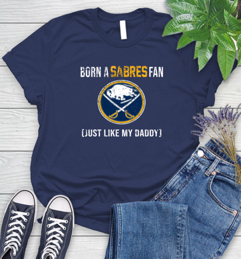 NHL Buffalo Sabres Hockey Loyal Fan Just Like My Daddy Shirt Women's T-Shirt 12